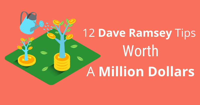 Dave Ramsey Tips Worth A Million Dollars