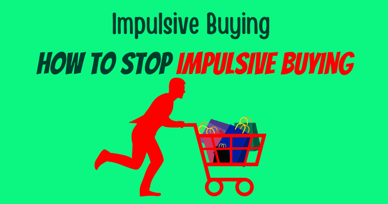 How to stop impulsive buying