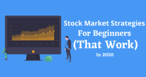 Stock Market Strategies For Beginners (That Work)