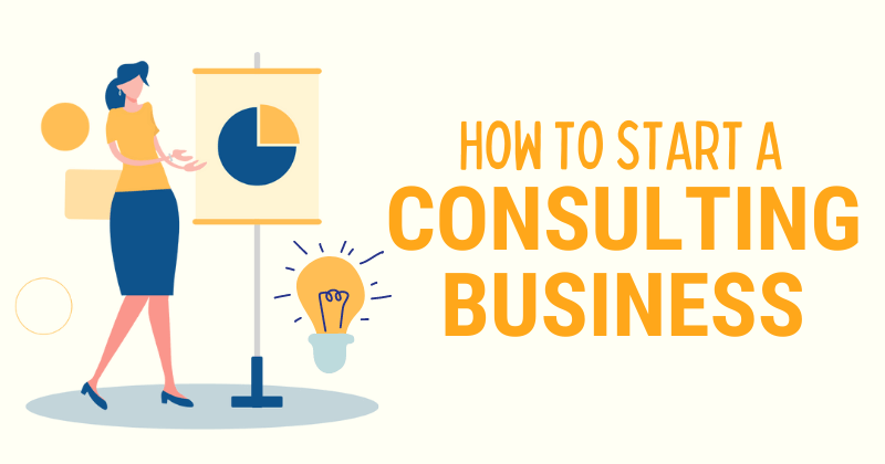 How To Start A Consulting Business