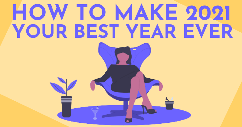 How to make this year your best year ever