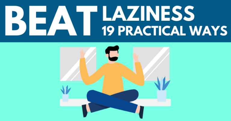 Practical Ways To Beat Laziness from your life