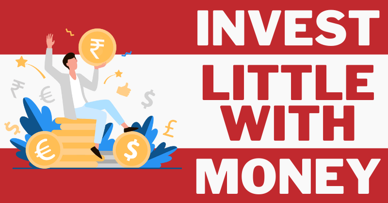 Simple Ways To Invest With Little Money