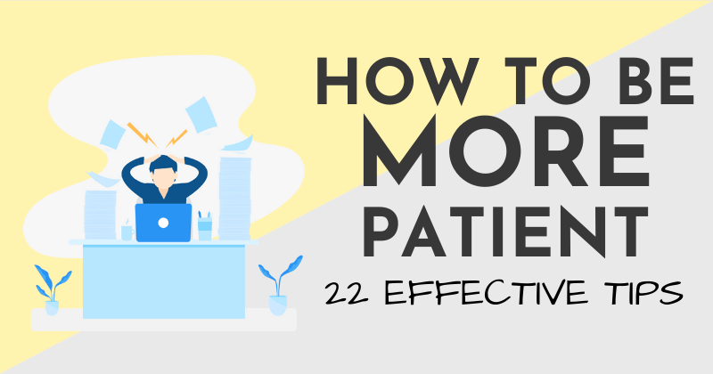 How To Be More Patient 22 Tips