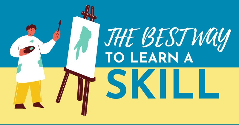 How To Learn A New Skill (Faster)