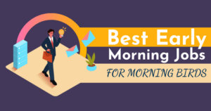 Best Early Morning Jobs for Morning Birds