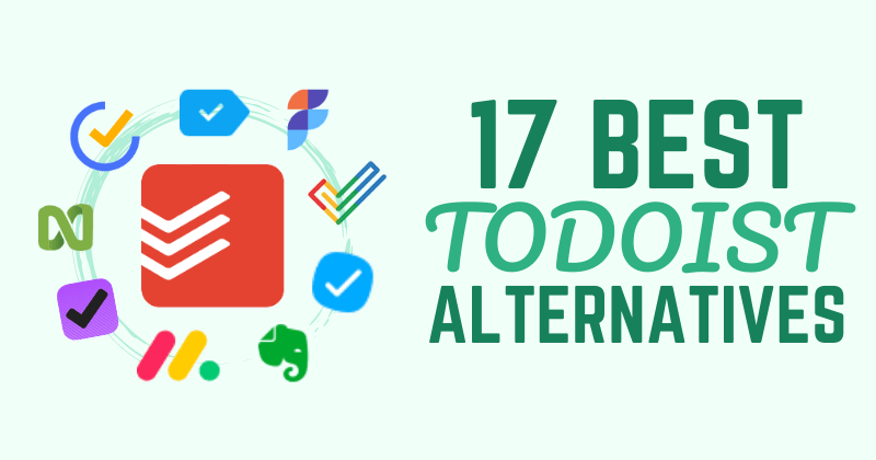 17 best todoist alternatives you must try