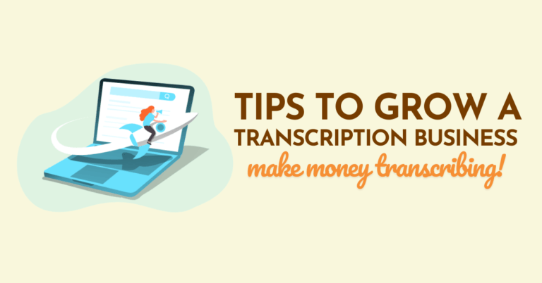 Tips To Start And Grow A Transcription Business